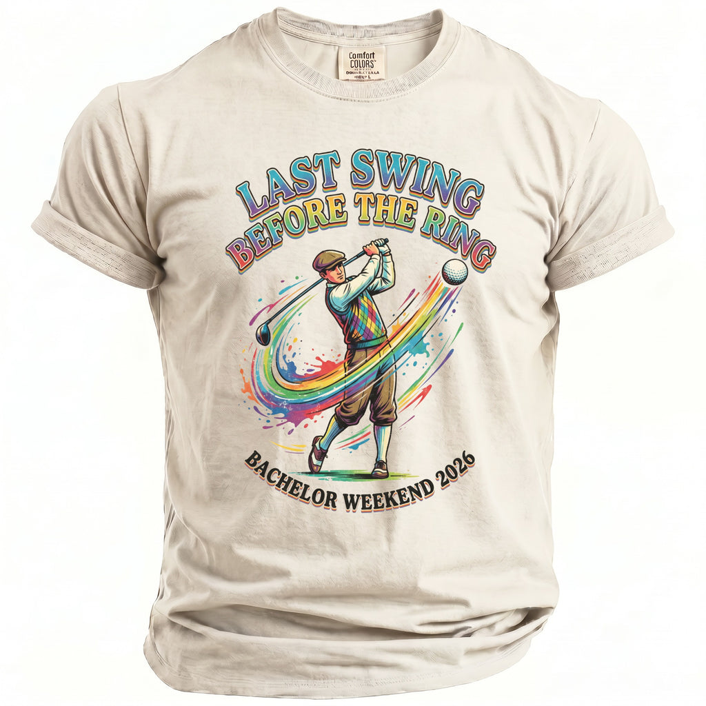 T-shirt with "Last Swing Before the Ring Bachelor Weekend 2026" golf graphic.