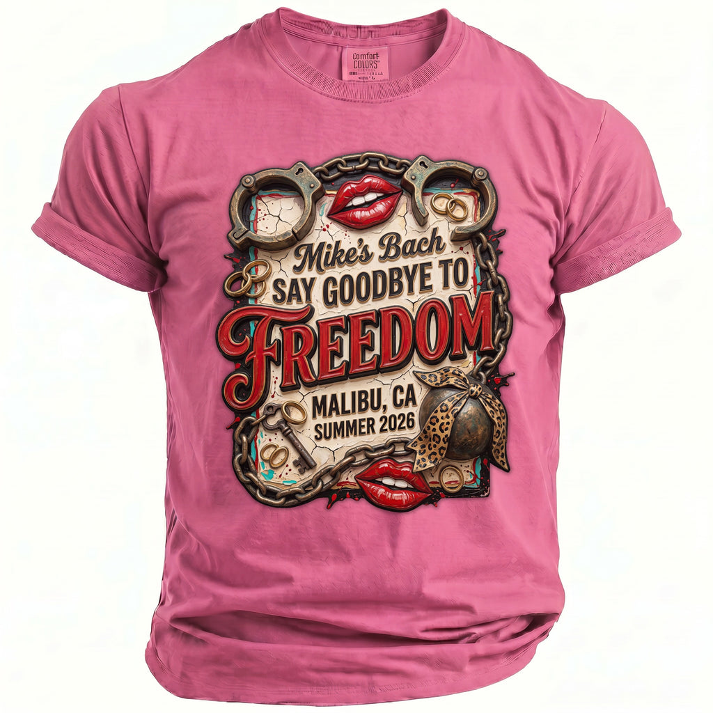 Pink t-shirt with graphic: Mike's Bach, Say Goodbye to Freedom, Malibu, CA Summer 2026