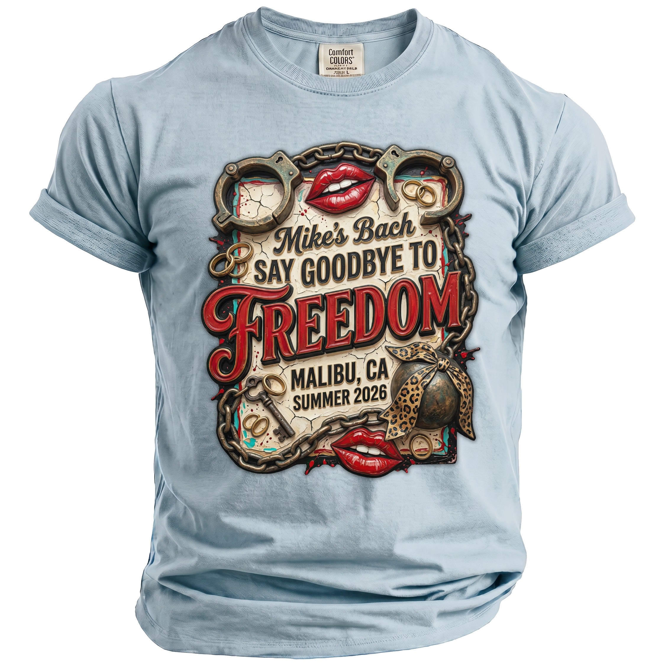 Light blue t-shirt with graphic reading "Mike's Bach Say Goodbye To Freedom Malibu, CA Summer 2026".