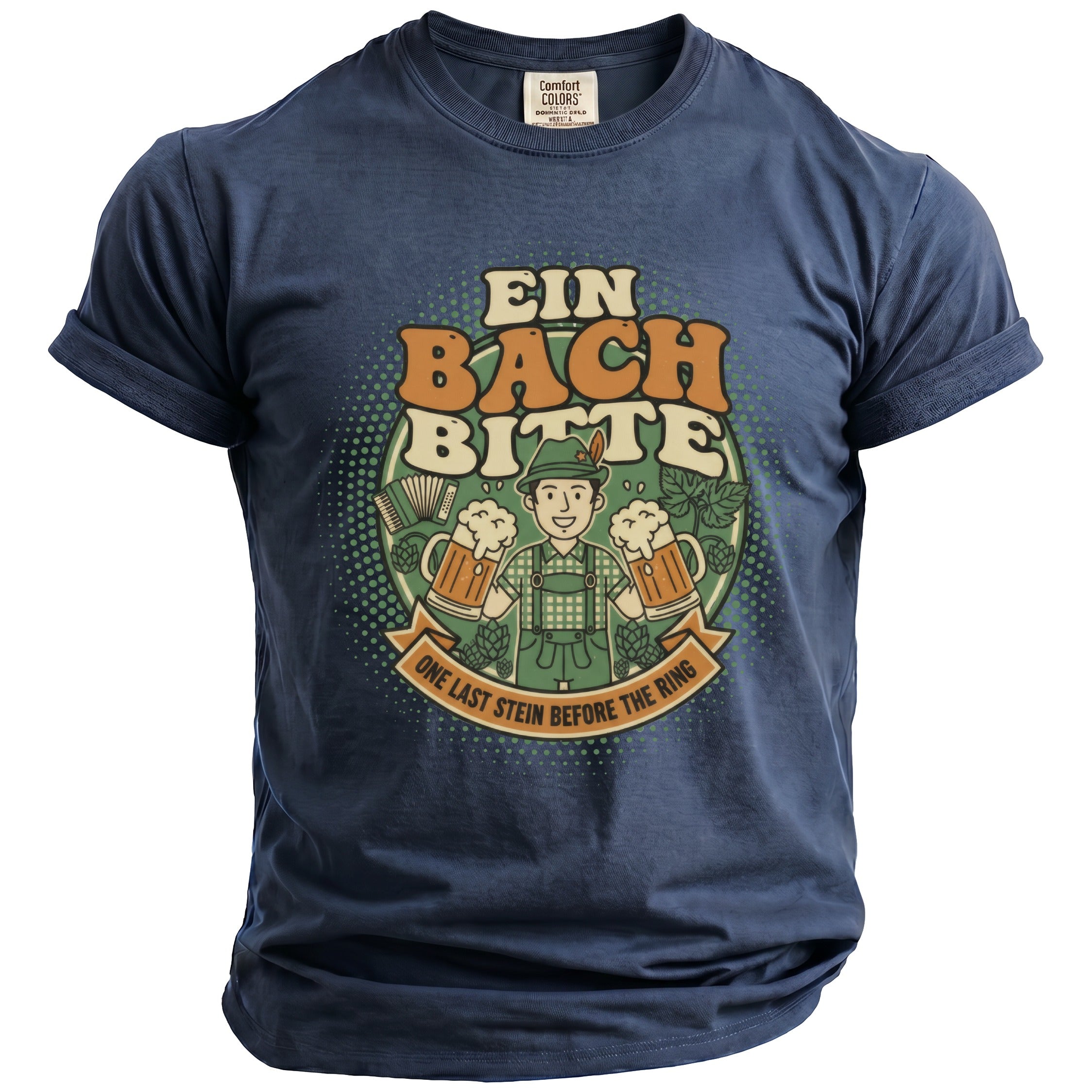 Navy t-shirt with German text "EIN BACH BITTE" and "ONE LAST STEIN BEFORE THE RING" graphic.