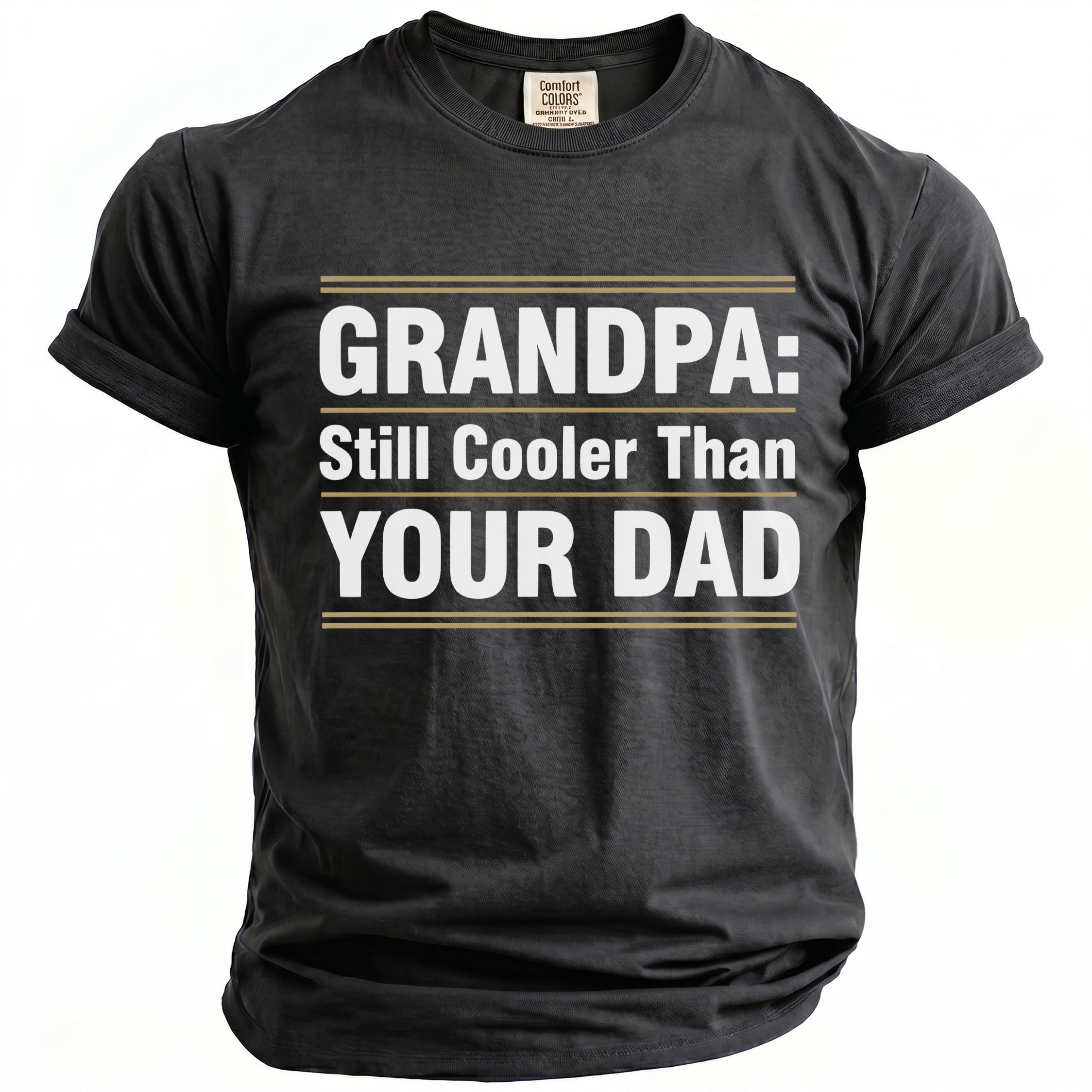 Black t-shirt with "GRANDPA: Still Cooler Than YOUR DAD" text.