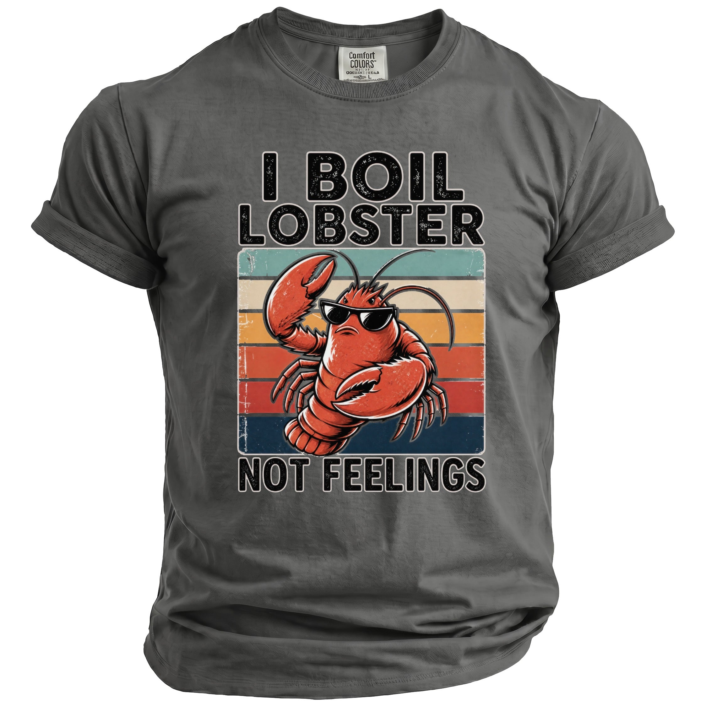 Gray t-shirt with a cartoon lobster wearing sunglasses and the text "I BOIL LOBSTER NOT FEELINGS".