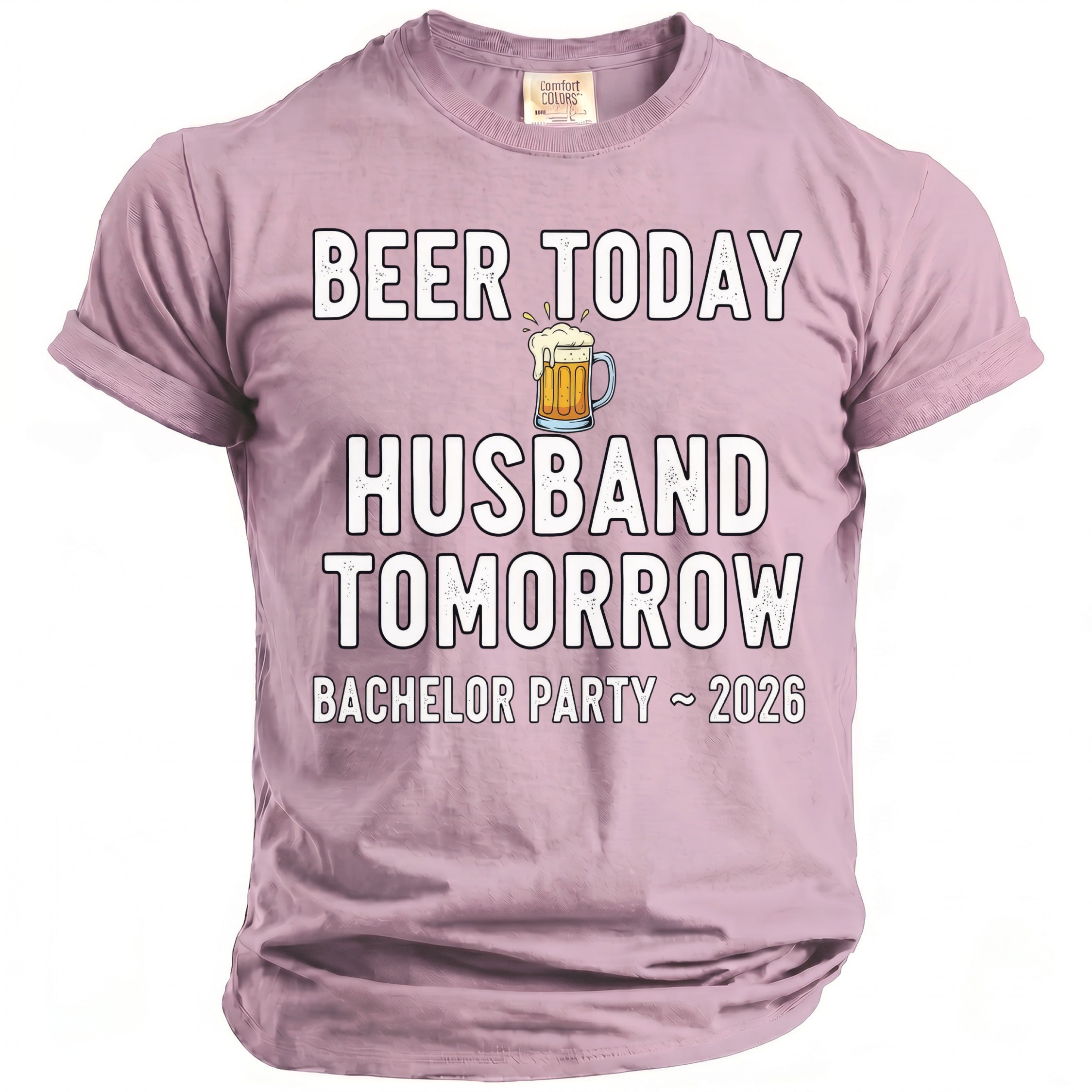 Beer Today Husband Tomorrow Bachelor Party - 2026 t-shirt.