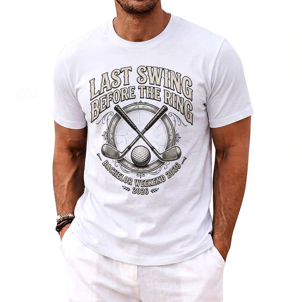 White t-shirt with "Last Swing Before the Ring" golf graphic for Bachelor Weekend 2026.