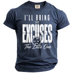 Navy t-shirt with white text and graphic saying "I'll Bring The Excuses The Late One".