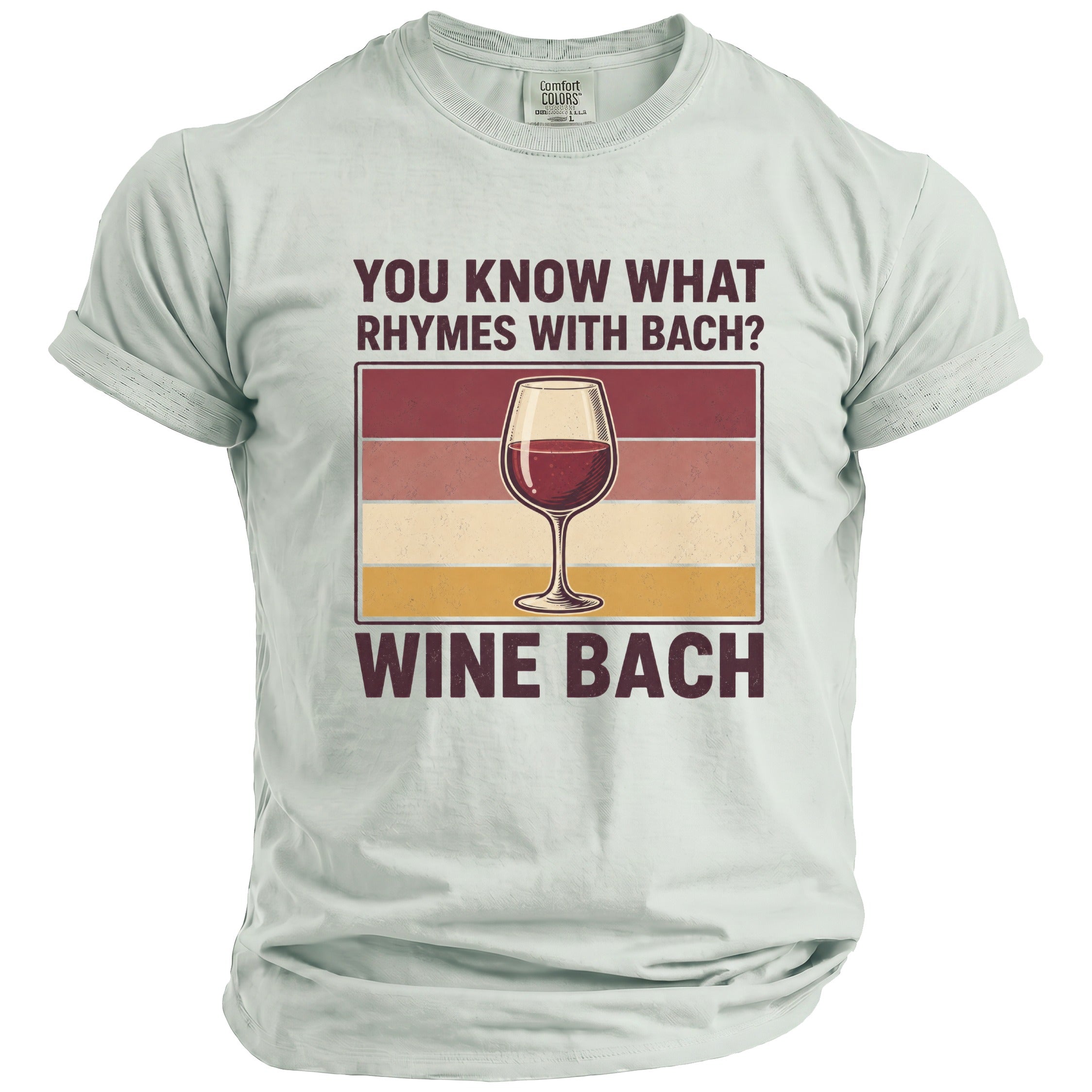 Light blue t-shirt with "You know what rhymes with Bach? Wine Bach" text and wine glass graphic.