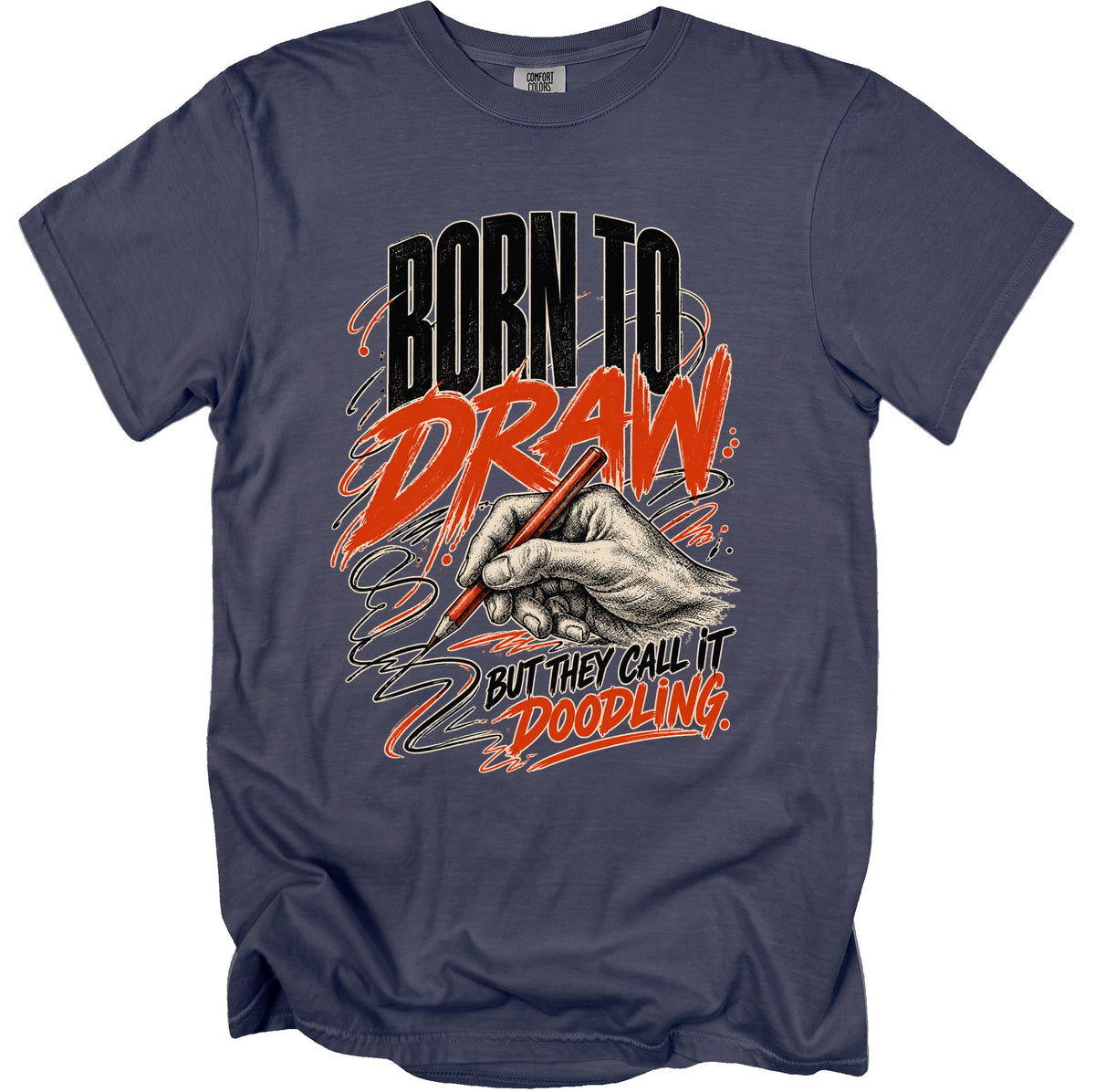 "Born to Draw But They Call It Doodling" graphic t-shirt.