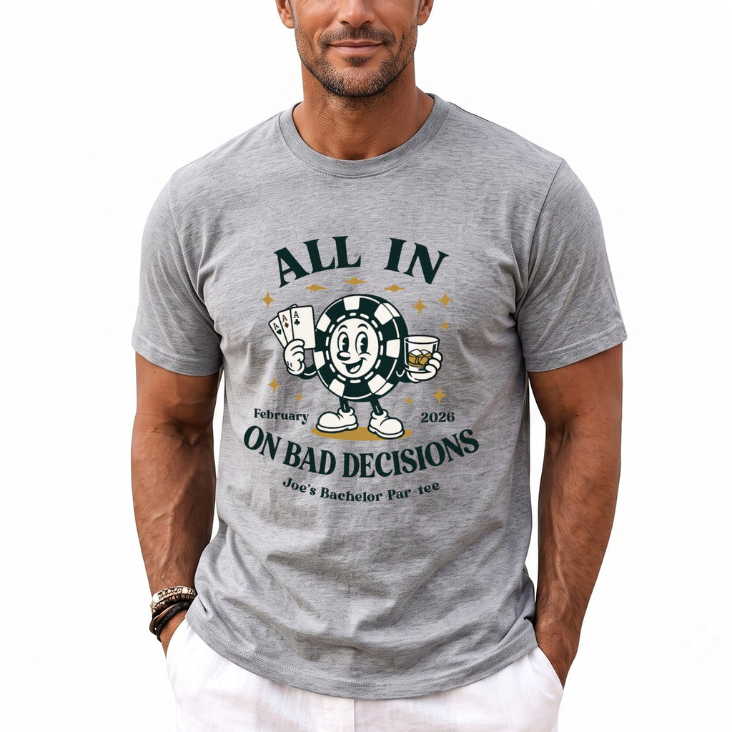 Grey t-shirt with text "ALL IN ON BAD DECISIONS" and poker chip graphic.