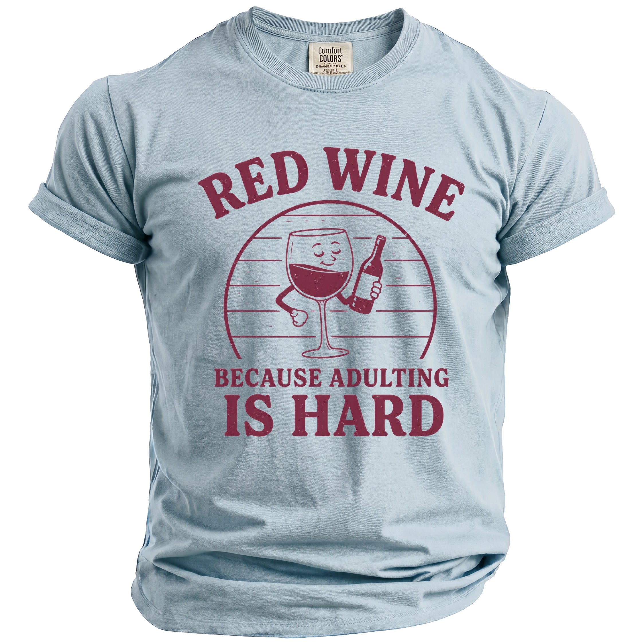 Light blue t-shirt with "RED WINE BECAUSE ADULTING IS HARD" text and wine glass graphic.