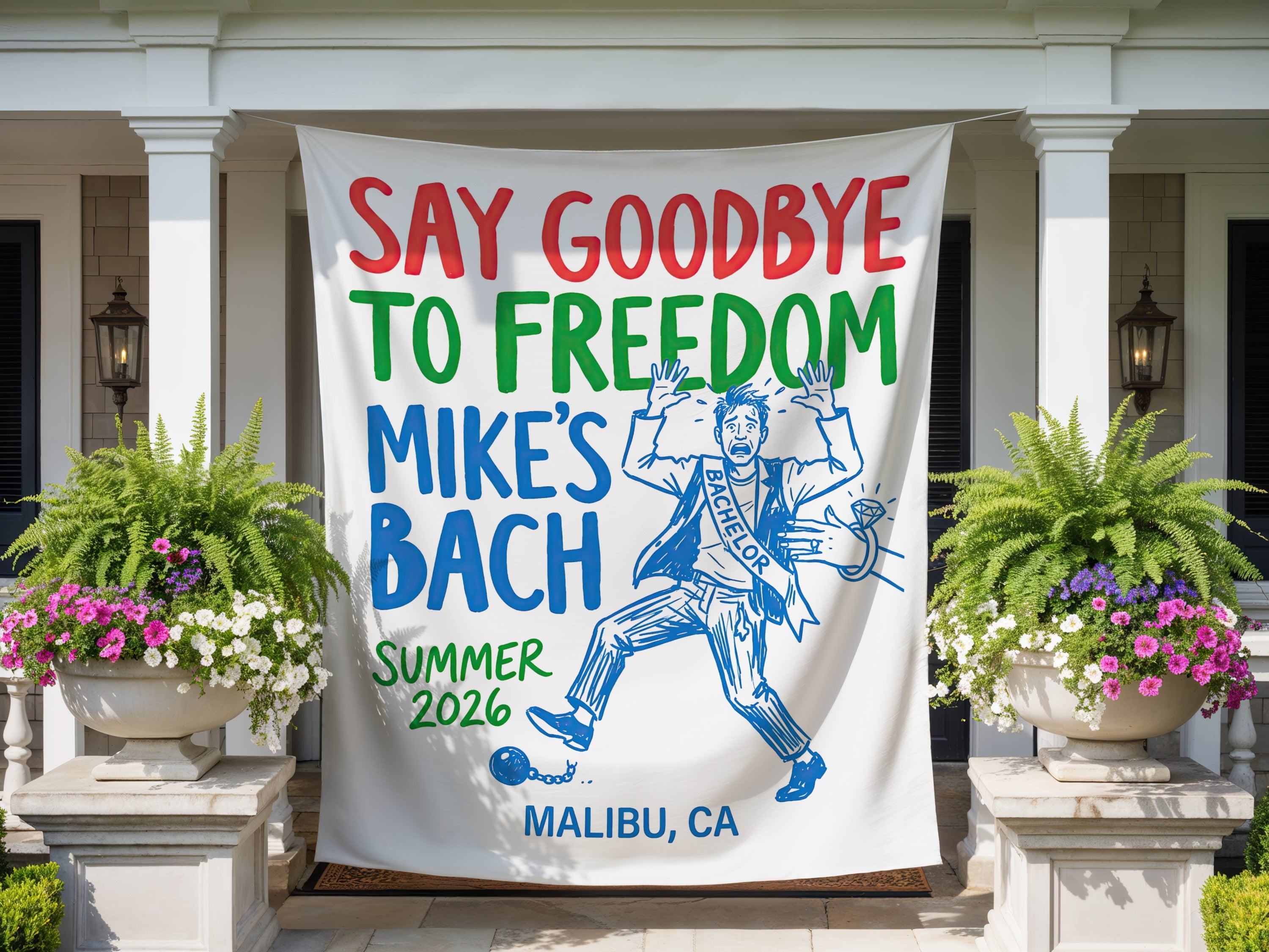 "Say Goodbye to Freedom" banner for Mike's Bach, Summer 2026, Malibu CA.
