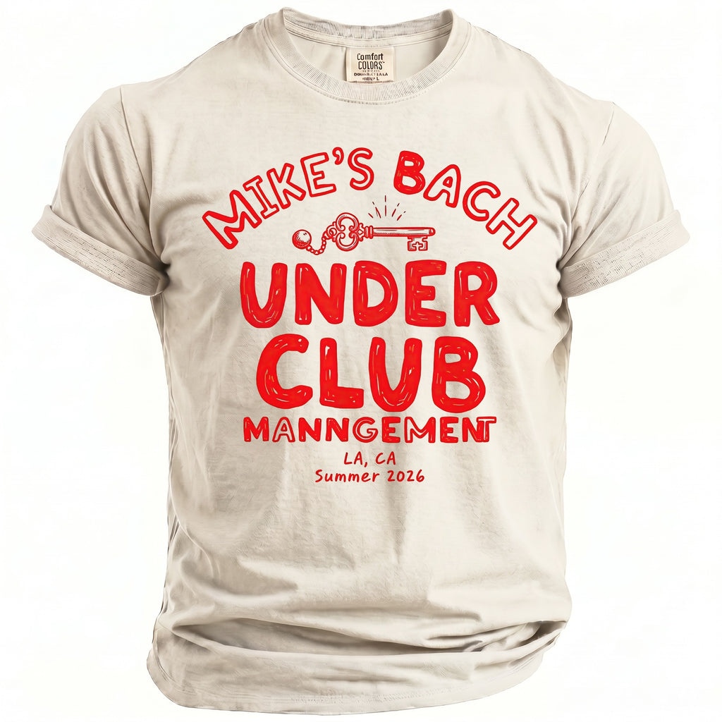 Light tan t-shirt with red text: Mike's Bach Under Club Manngement, LA, CA, Summer 2026