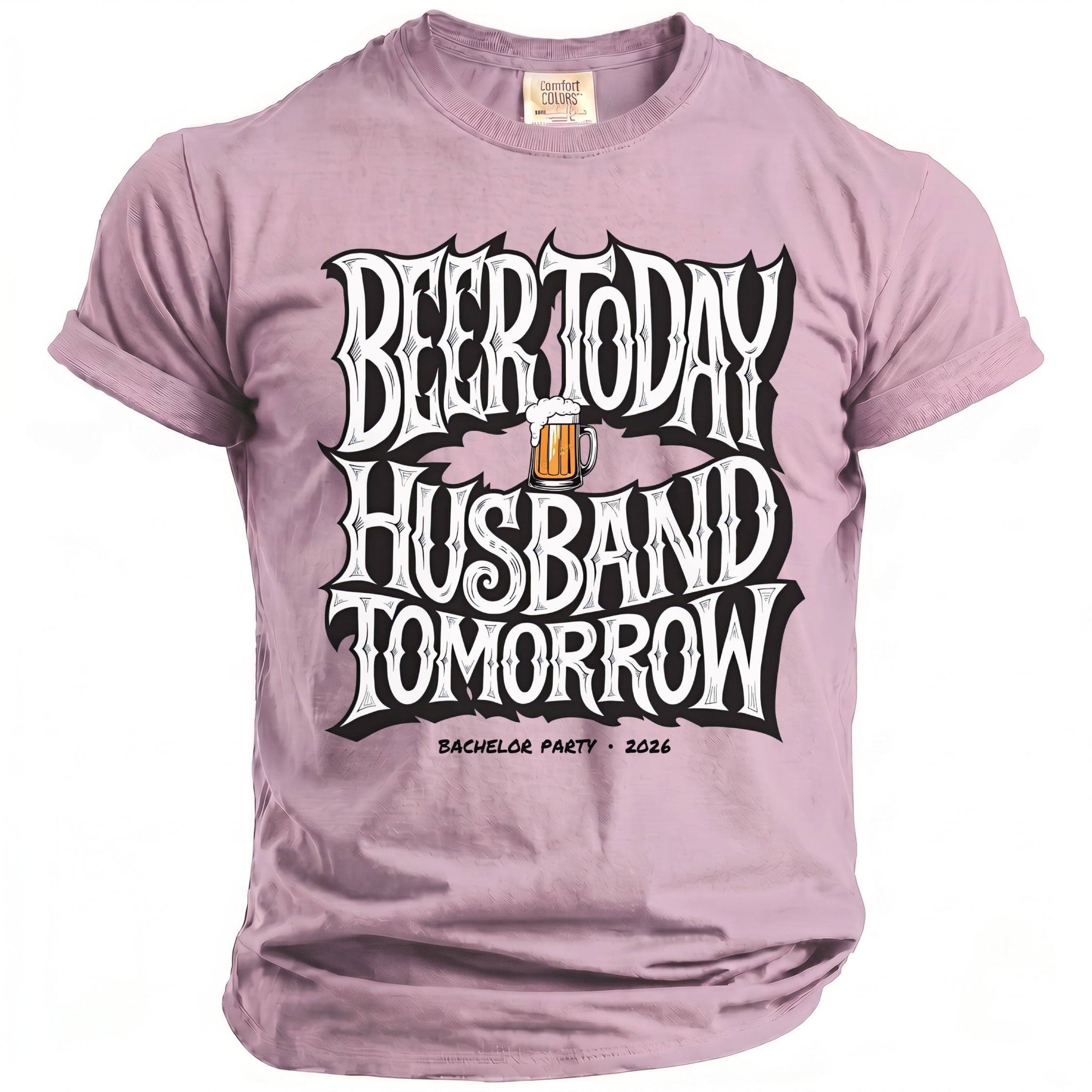 Pink t-shirt with "Beer Today Husband Tomorrow" and "Bachelor Party 2026" text.