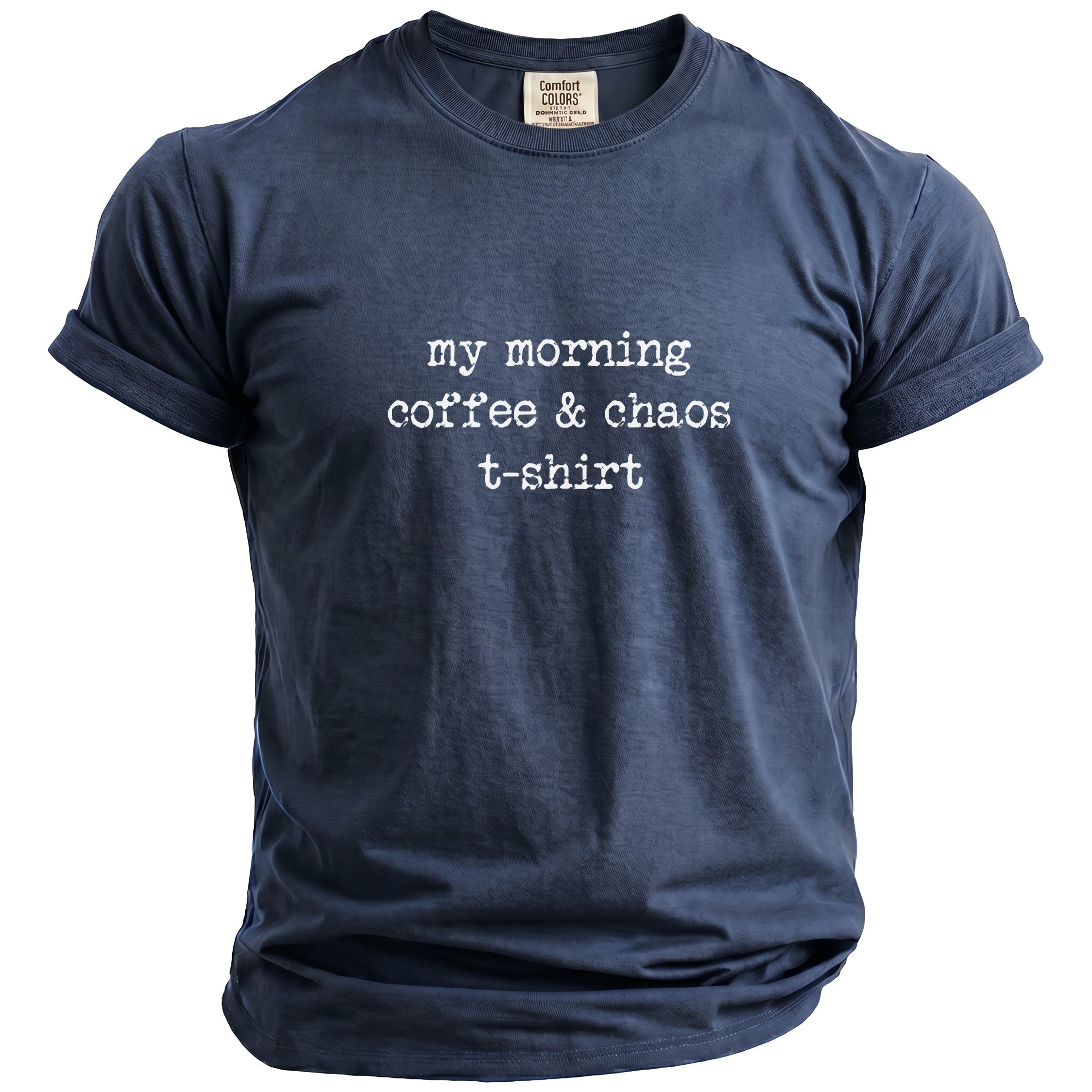 Dark blue t-shirt with white text reading "my morning coffee & chaos t-shirt".