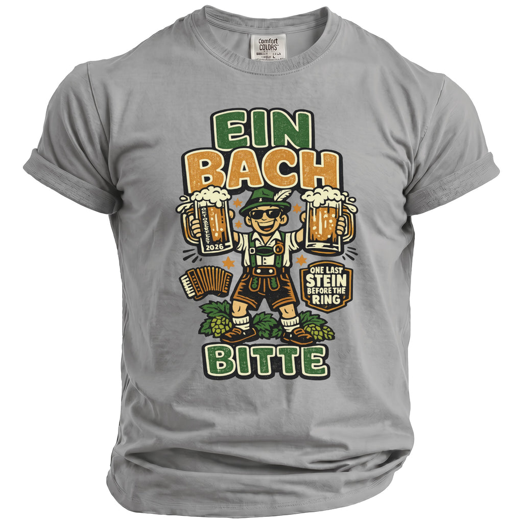 Grey t-shirt with cartoon man holding Oktoberfest beer steins, "Ein Bach", and "Bitte".