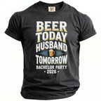 Dark grey t-shirt with "Beer Today Husband Tomorrow Bachelor Party 2026" text.
