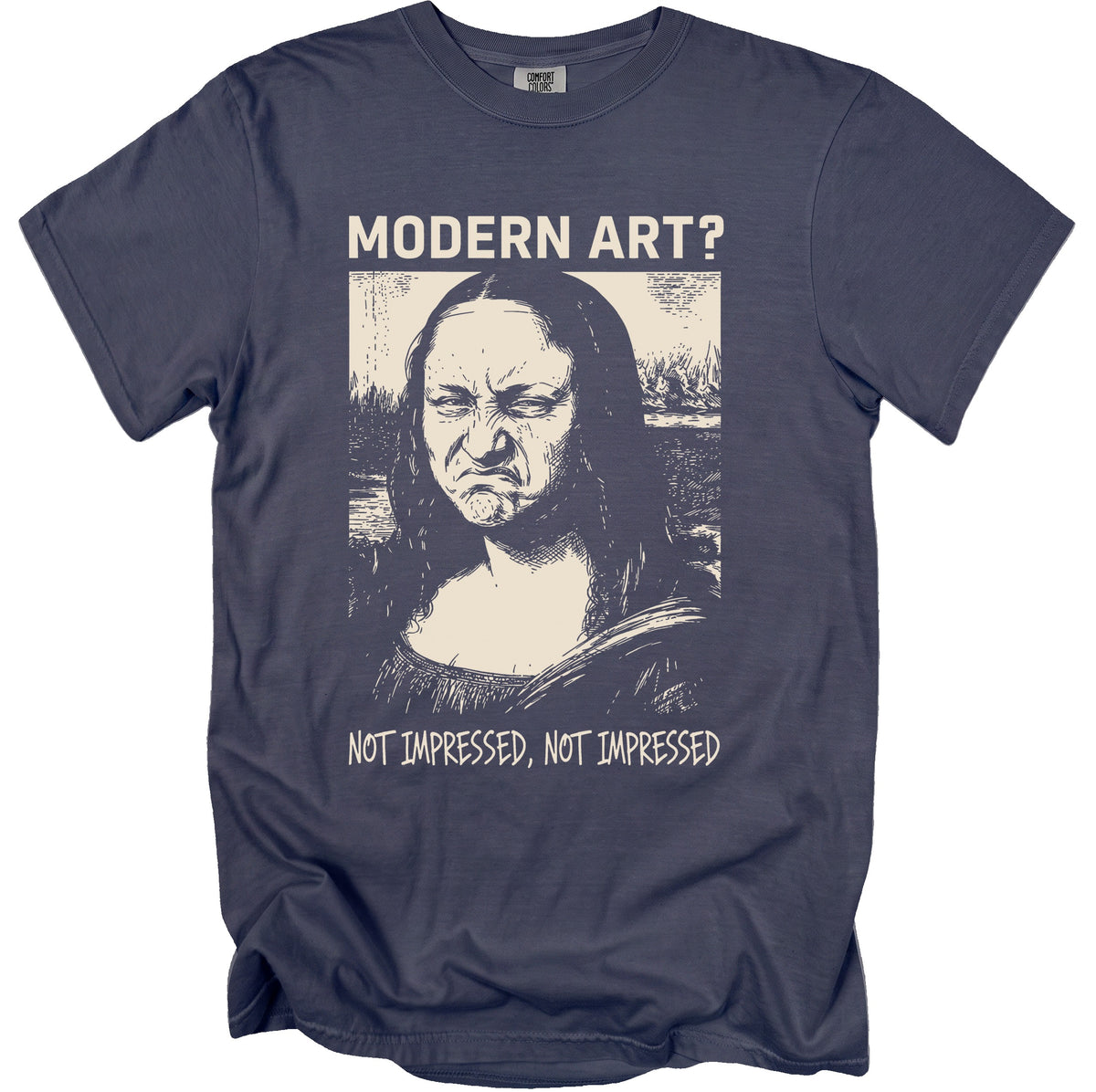 T-shirt featuring a grumpy Mona Lisa with text "MODERN ART? NOT IMPRESSED, NOT IMPRESSED".