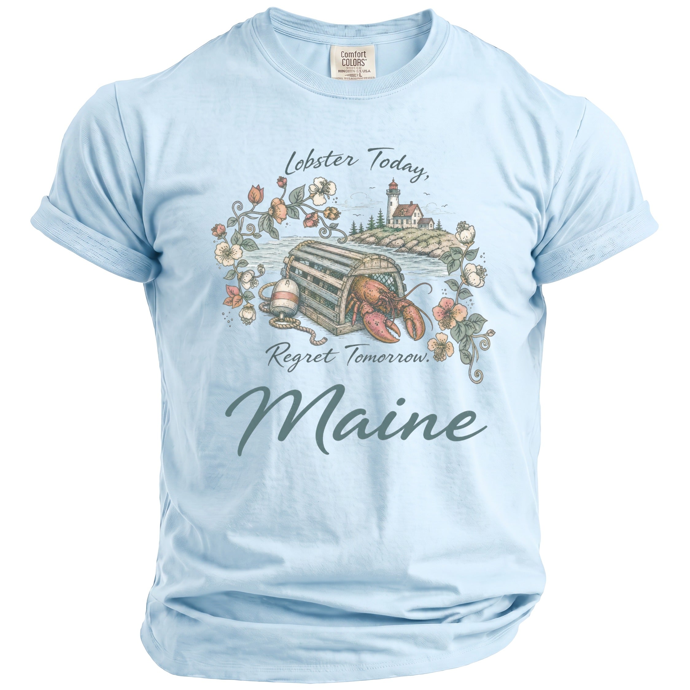 Light blue t-shirt with a graphic of a lobster trap, lighthouse, and the text "Lobster Today, Regret Tomorrow. Maine."