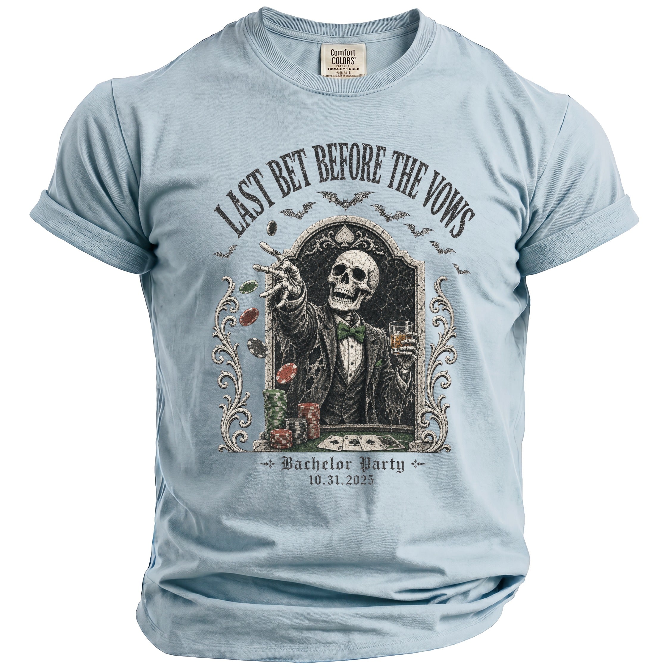Light blue t-shirt with skull playing poker graphic and text: Last Bet Before the Vows, Bachelor Party 10.31.2025.