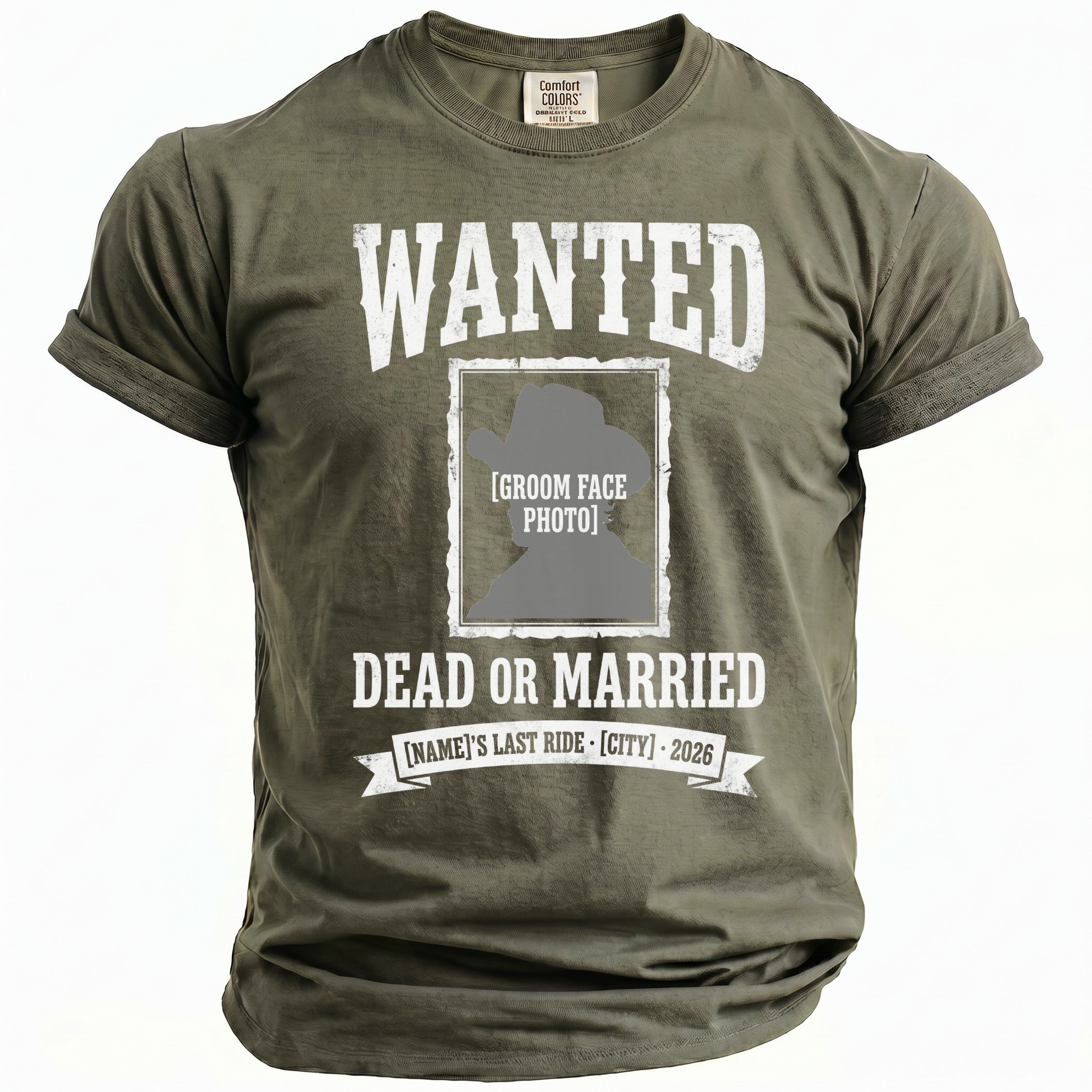 Olive green t-shirt with "Wanted Dead or Married" text and space for a groom photo.