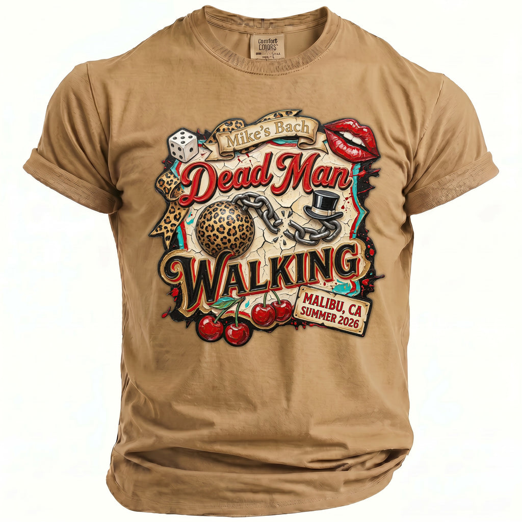 Tan t-shirt with "Mike's Bach Dead Man WALKING Malibu, CA Summer 2026" graphic.