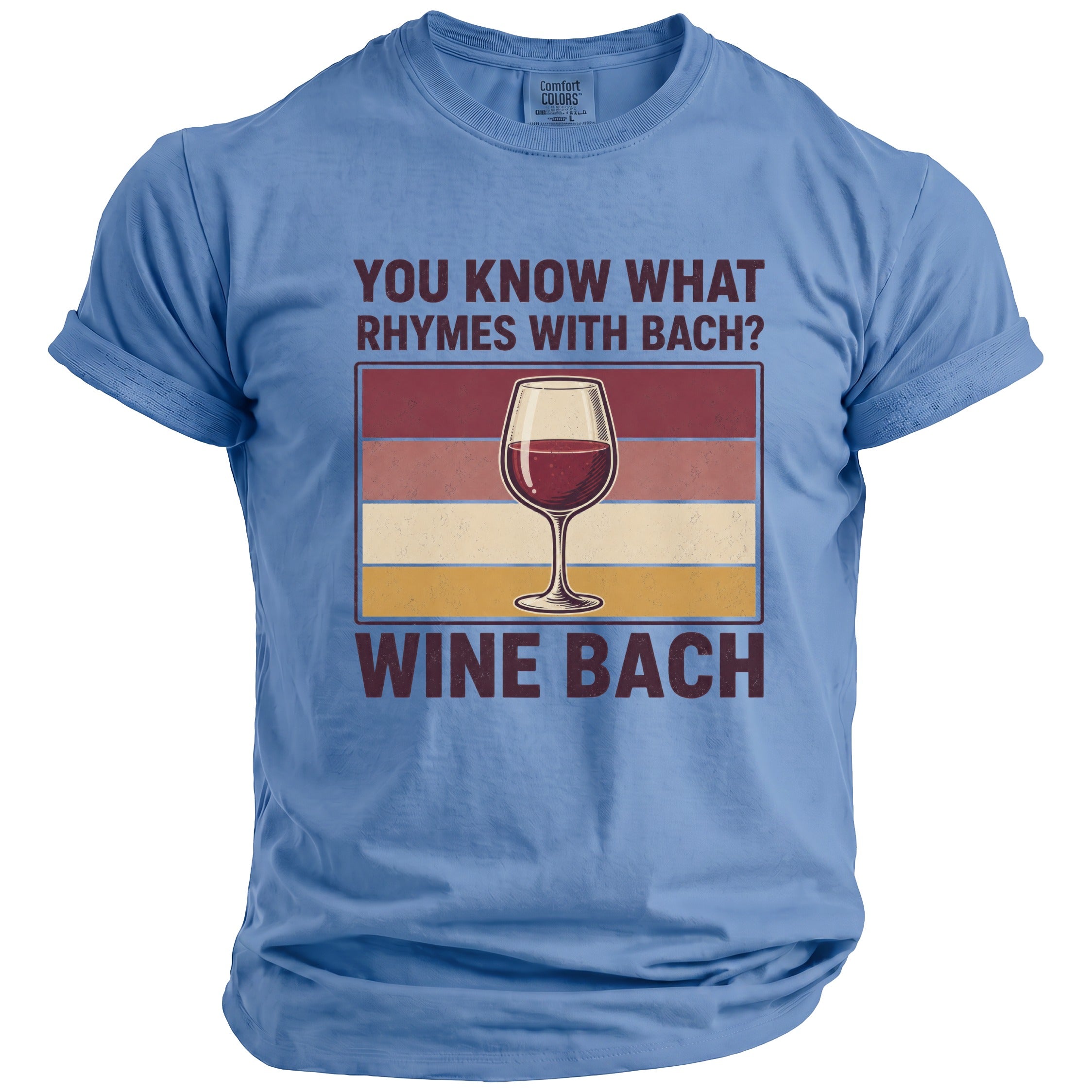 Blue t-shirt with "You Know What Rhymes With Bach? Wine Bach" text and wine glass graphic.