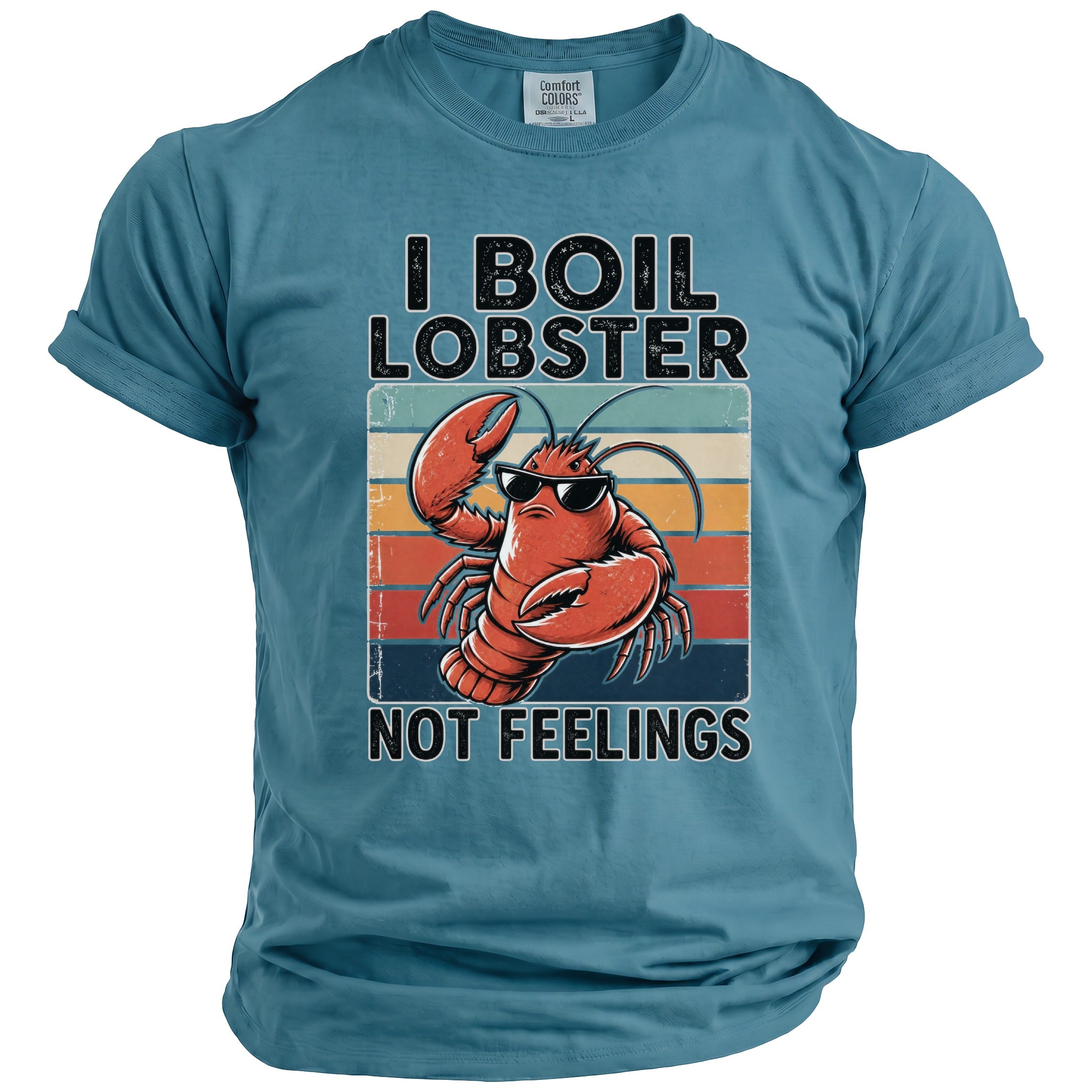 T-shirt with a lobster wearing sunglasses and text "I BOIL LOBSTER NOT FEELINGS".