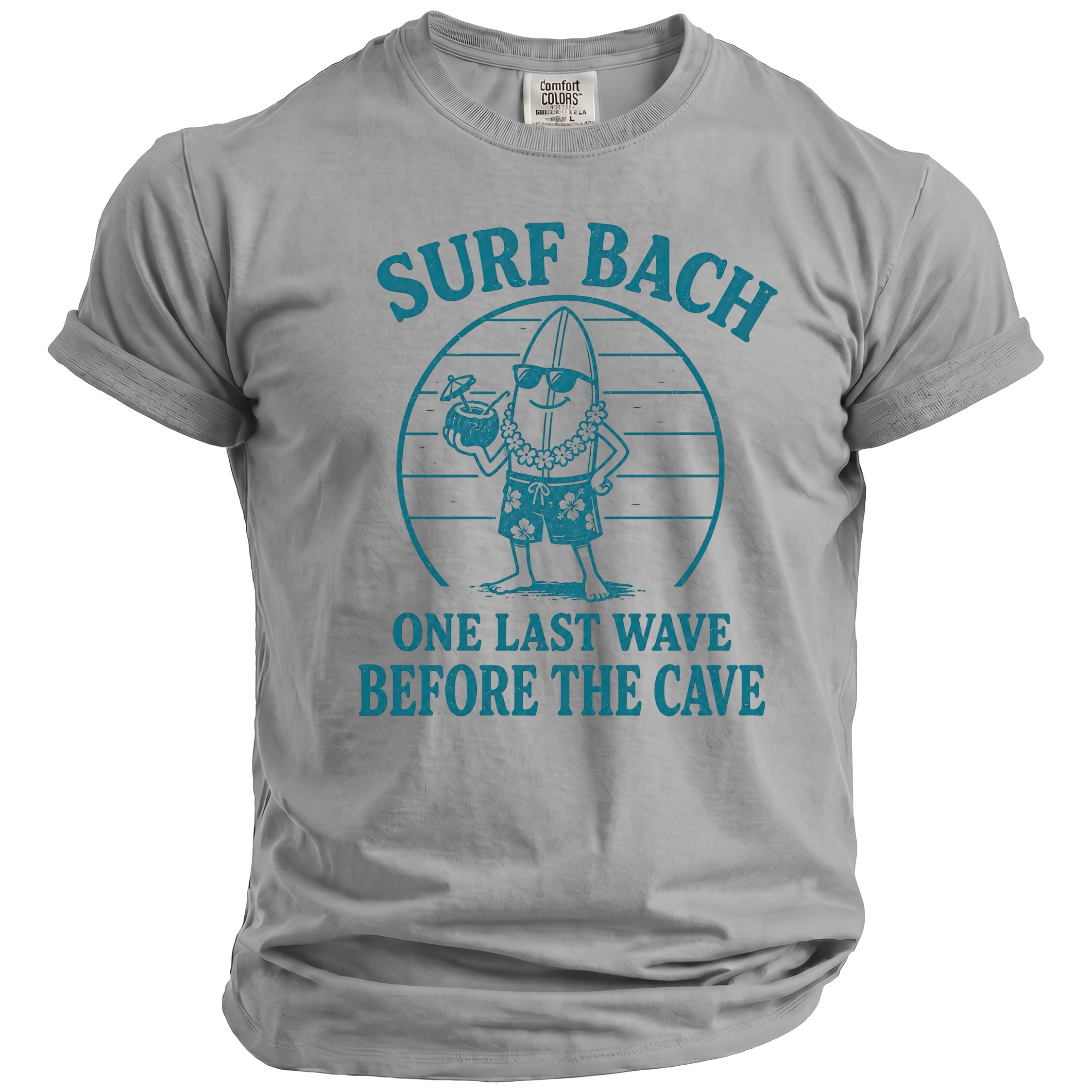 Grey t-shirt with cartoon surfboard wearing sunglasses, lei, and shorts, with text "SURF BACH ONE LAST WAVE BEFORE THE CAVE".