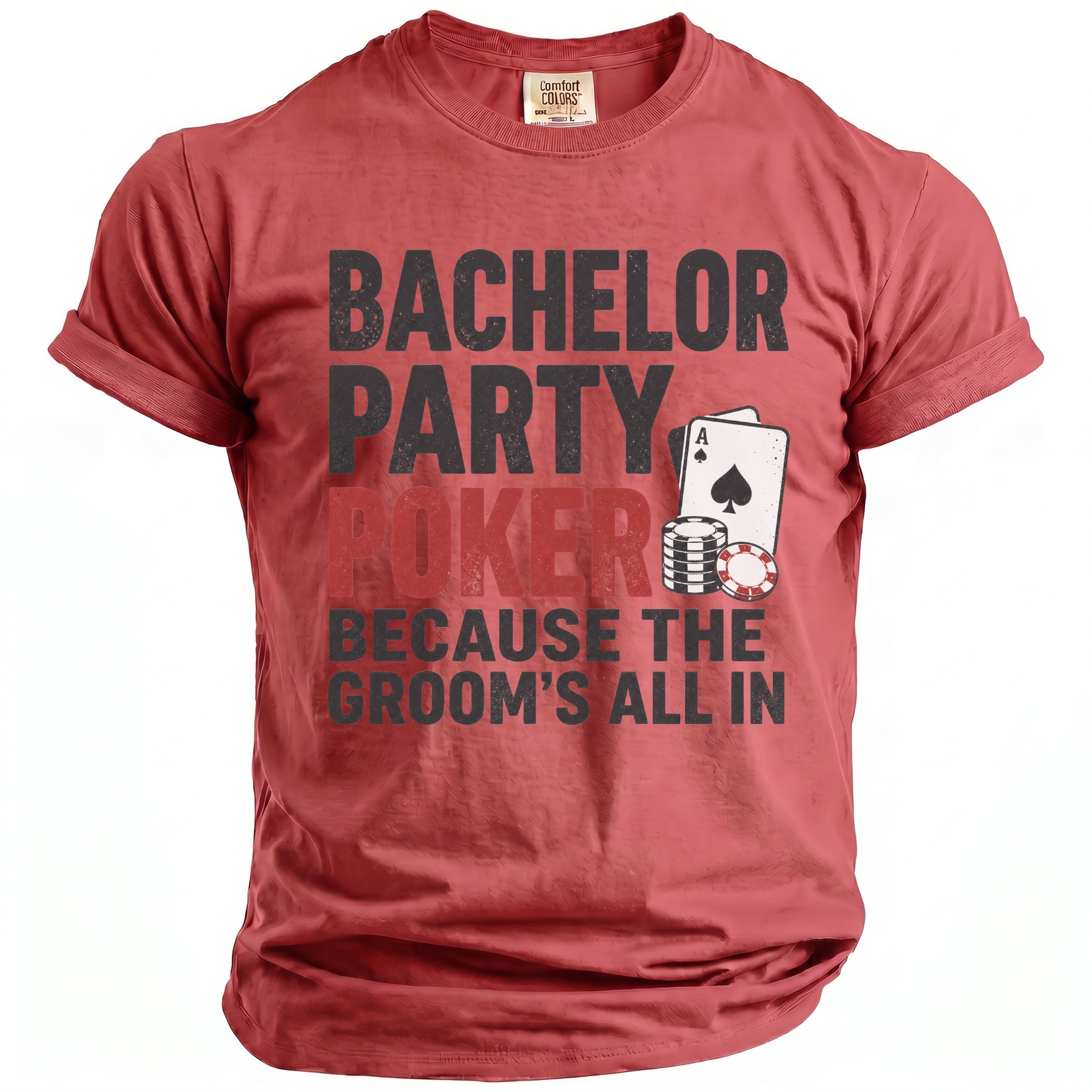 Red t-shirt with "Bachelor Party Poker Because the Groom's All In" text and graphics.