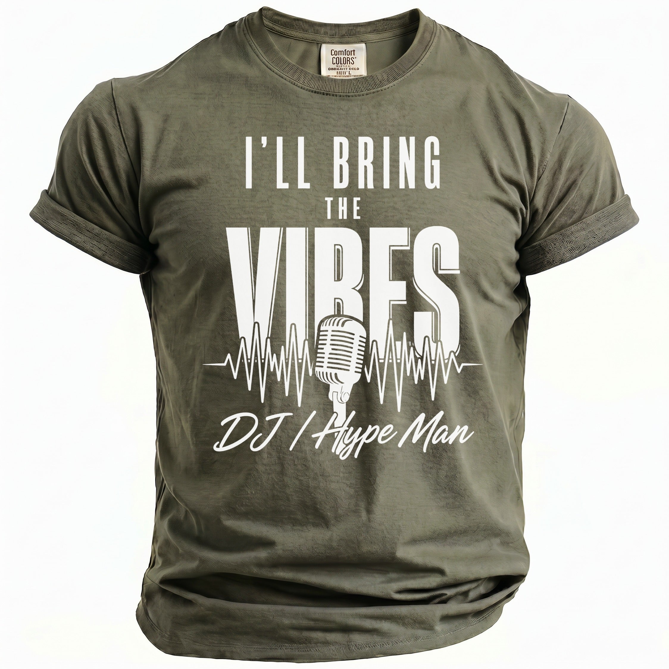 Olive green t-shirt with white text "I'LL BRING THE VIBES" and a microphone.