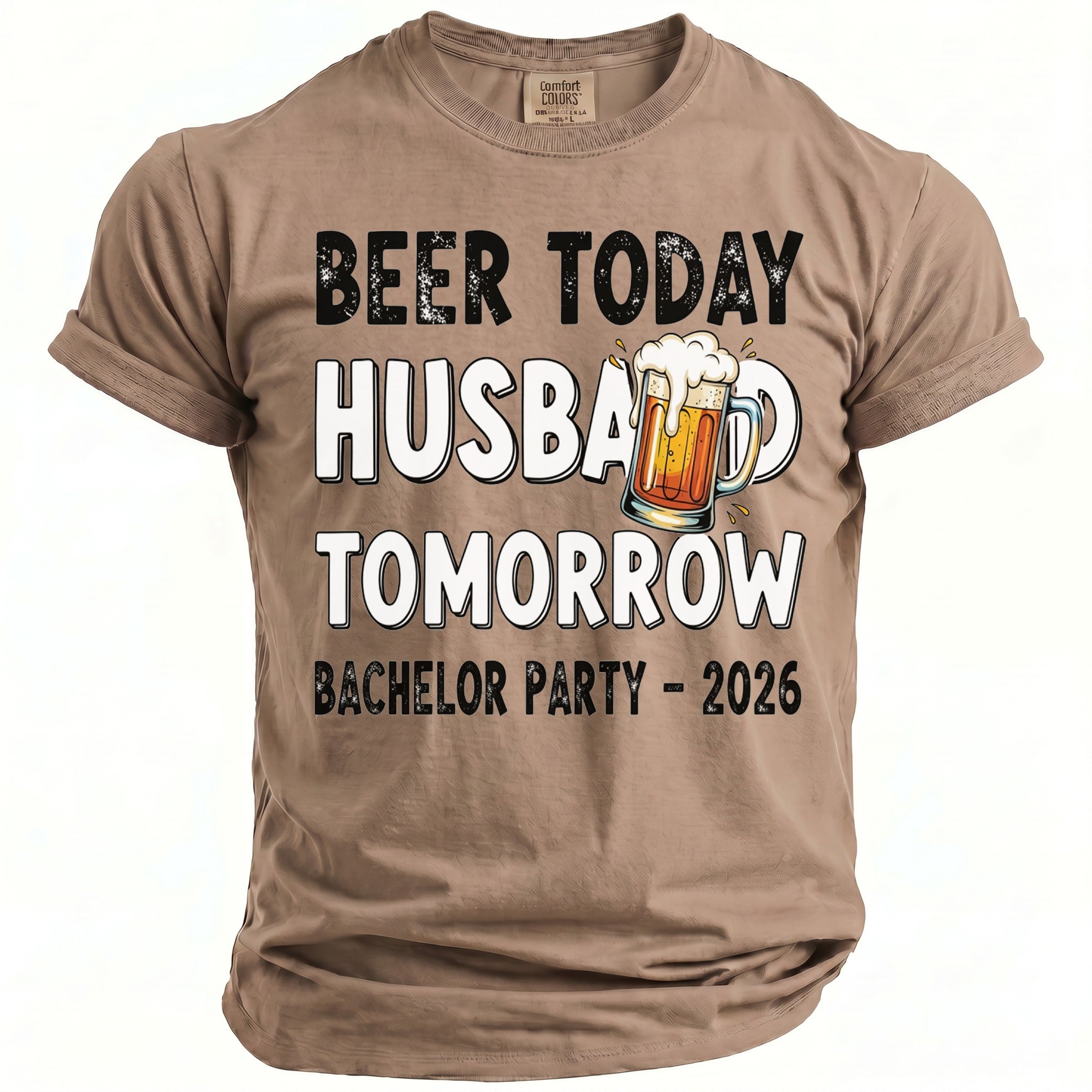 Slightly distressed t-shirt with "BEER TODAY HUSBAND TOMORROW BACHELOR PARTY - 2026" and a beer mug.