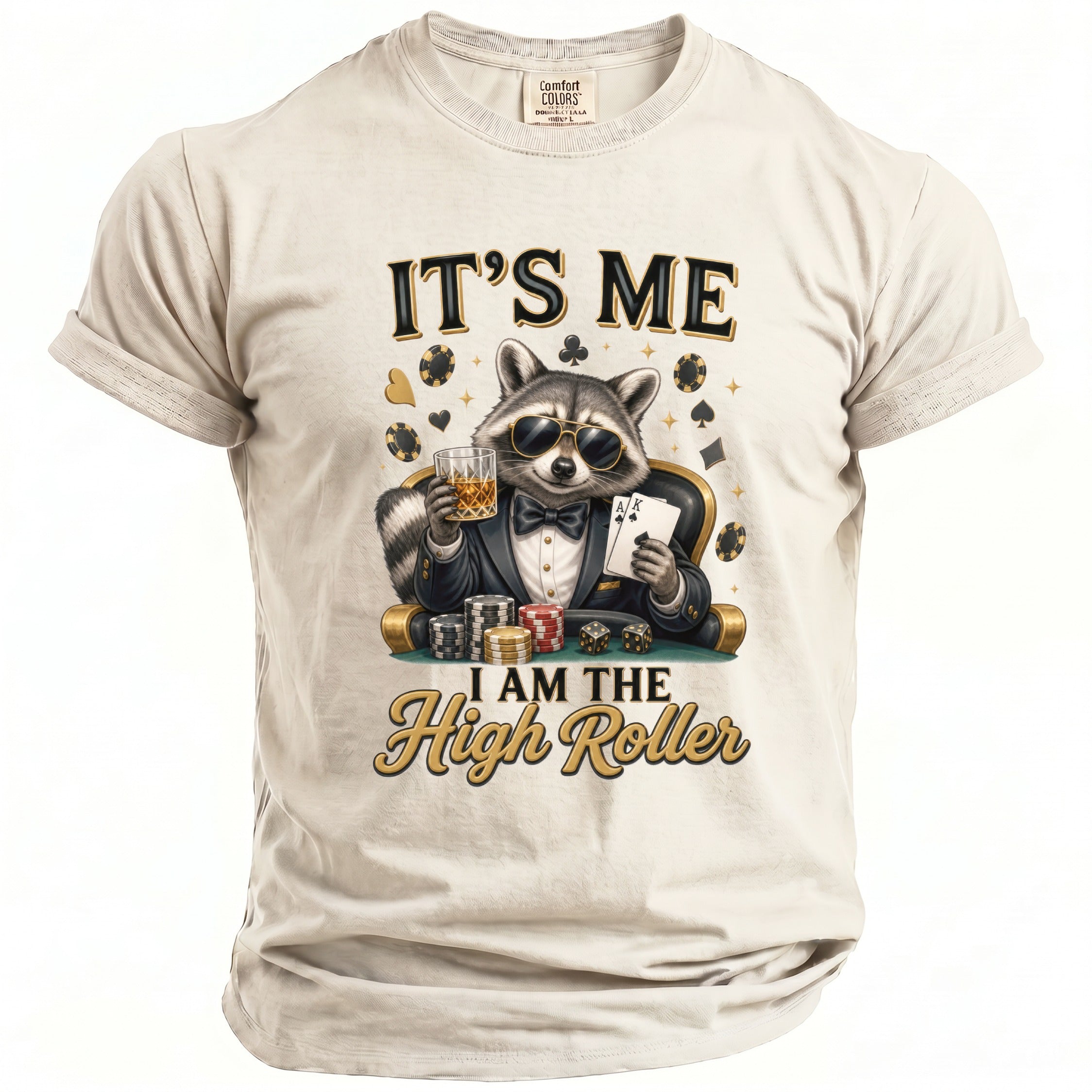T-shirt graphic: Raccoon gambler with whiskey and cards, saying "IT'S ME I AM THE High Roller".