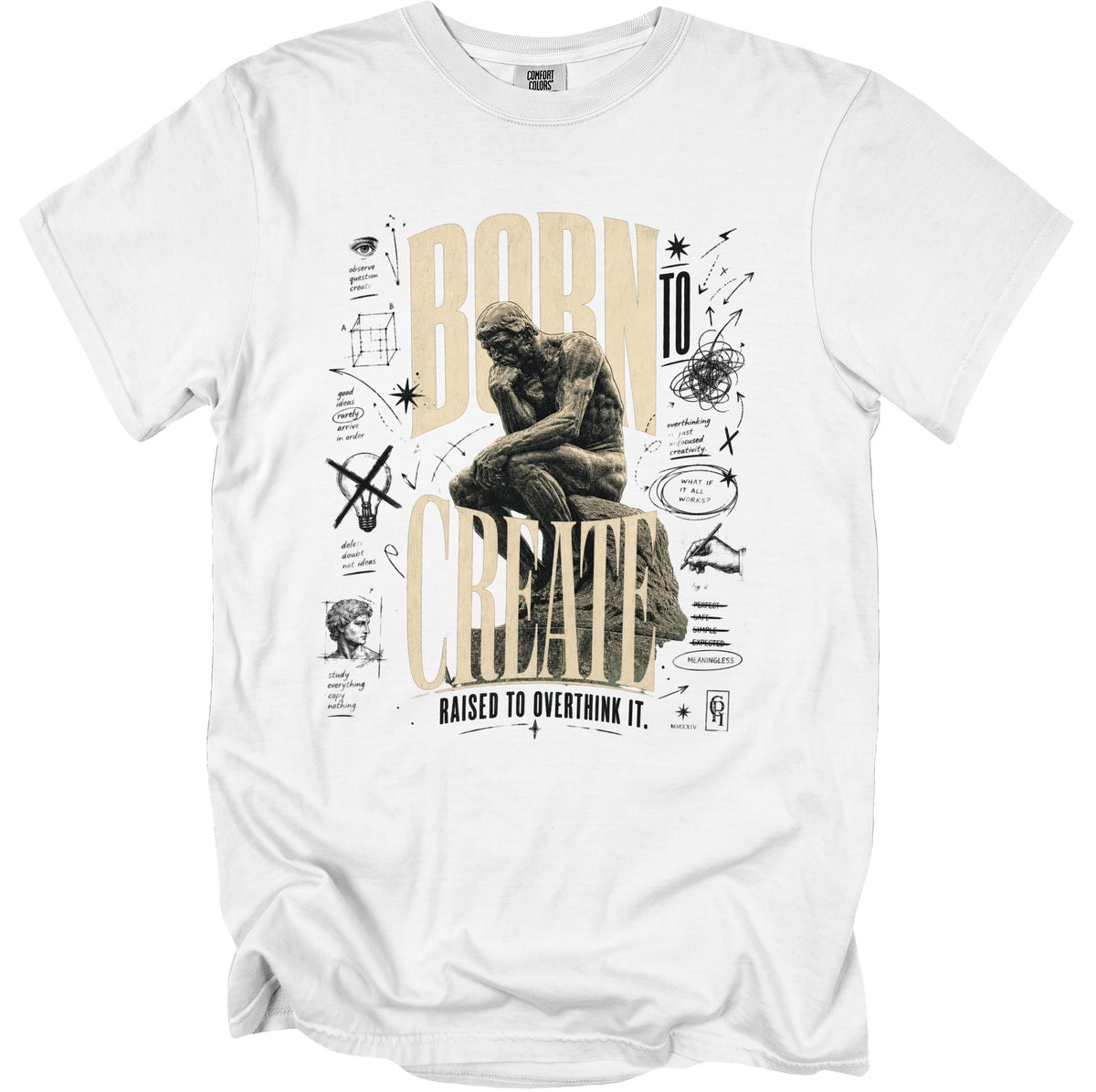 White t-shirt with "BORN TO CREATE RAISED TO OVERTHINK IT" text and The Thinker statue.