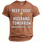 Brown t-shirt with text "Beer Today Husband Tomorrow Bachelor Party 2026".