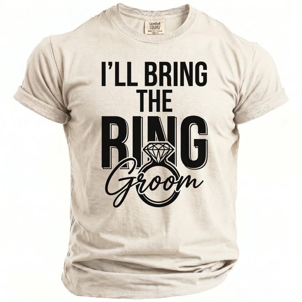 Light beige t-shirt with black text: I'll Bring The Ring Groom and diamond ring graphic.