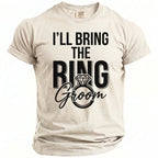 Light beige t-shirt with black text: I'll Bring The Ring Groom and diamond ring graphic.