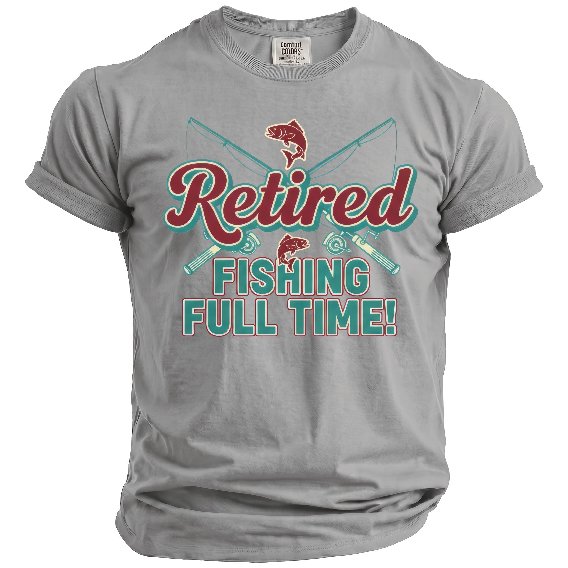 Gray t-shirt with "Retired Fishing Full Time!" text, fish, and fishing rods graphic.