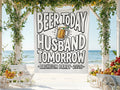 Beer Today Husband Tomorrow Tapestry - Midnight Gents