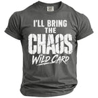 Gray t-shirt with distressed white text: I'LL BRING THE CHAOS WILD CARD.