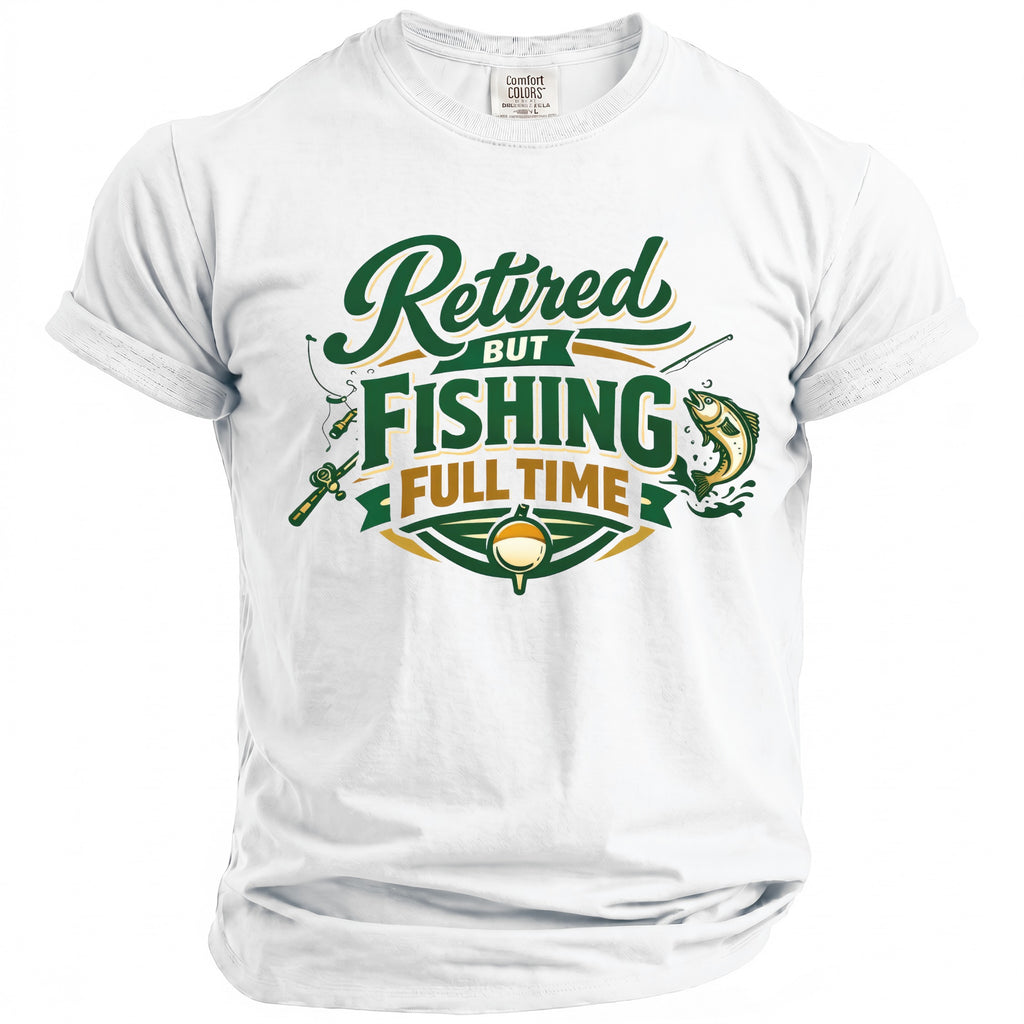 White t-shirt with green and gold text "Retired but Fishing Full Time" and fishing imagery.