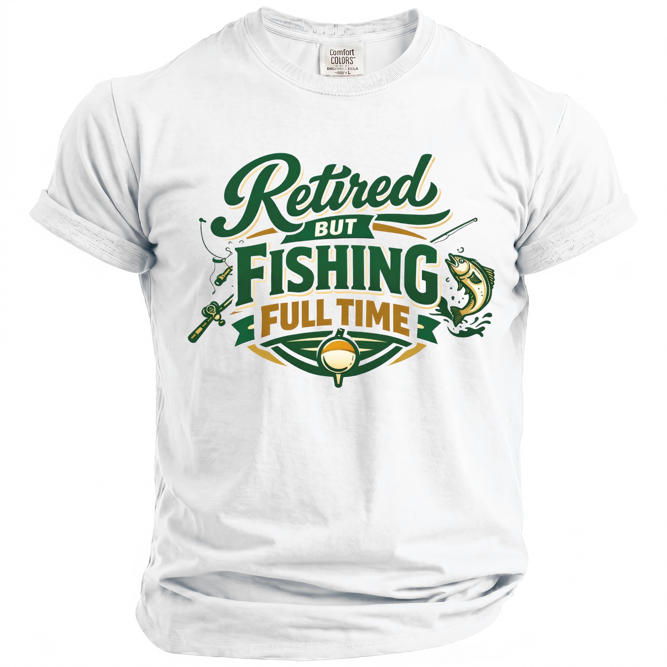 White t-shirt with green and gold text "Retired but Fishing Full Time" and fishing imagery.