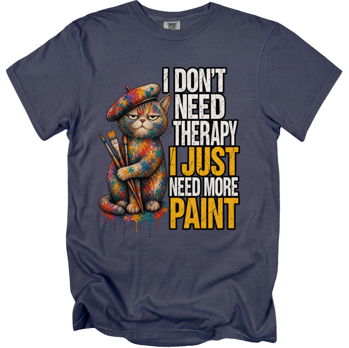 Colorful cat in beret and holding paintbrushes with text "I DON'T NEED THERAPY I JUST NEED MORE PAINT".