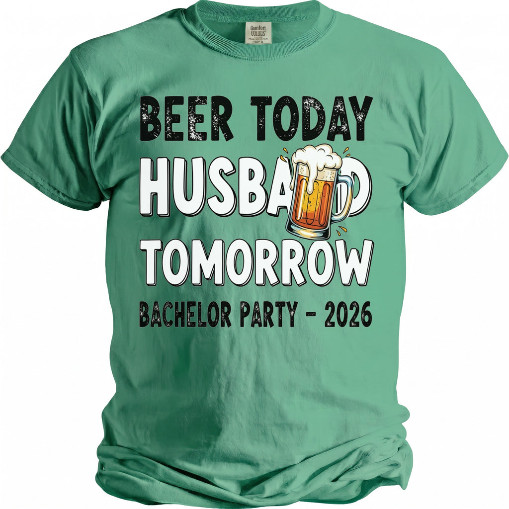 Green t-shirt with "Beer Today Husband Tomorrow Bachelor Party - 2026" text and beer mug graphic.