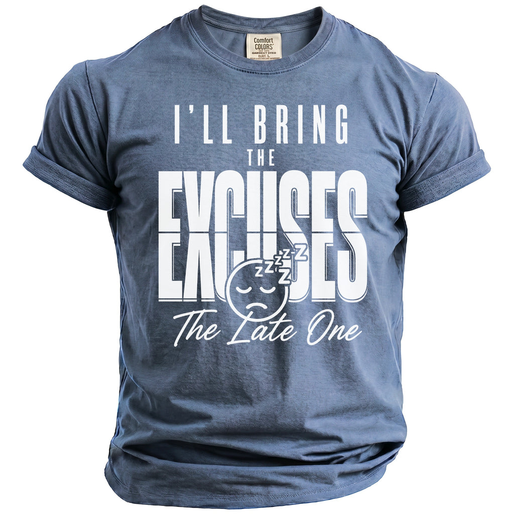 Blue t-shirt with white text "I'LL BRING THE EXCUSES" and a sleeping emoji.
