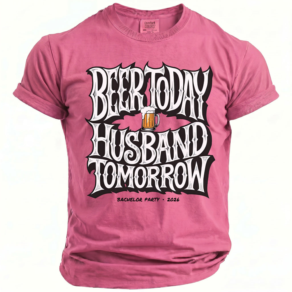 Pink t-shirt with "Beer Today Husband Tomorrow" text and a beer mug graphic.