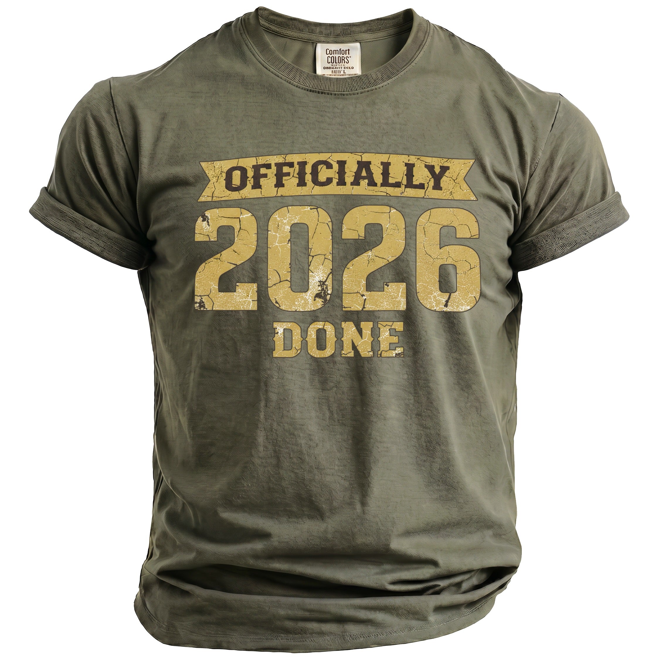 Olive green t-shirt with distressed "OFFICIALLY 2026 DONE" text.