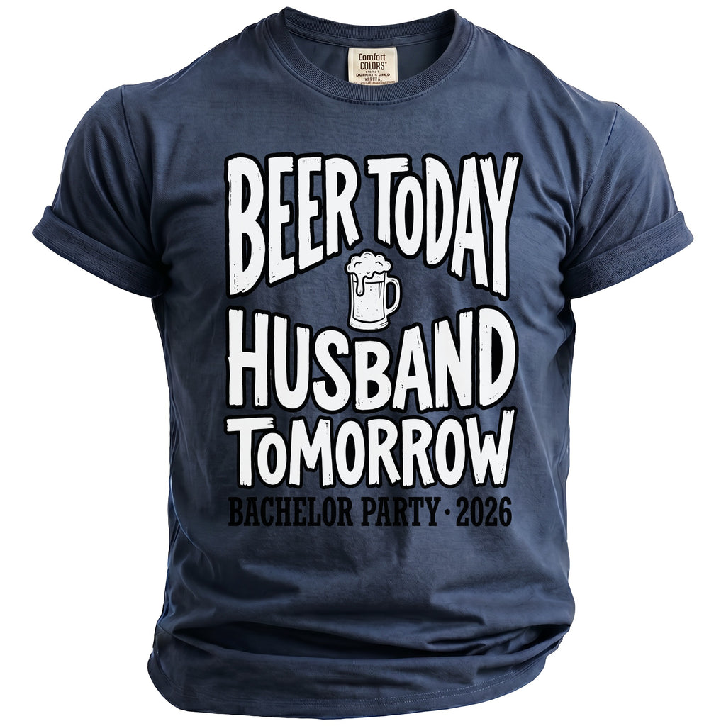 Navy Comfort Colors t-shirt with "Beer Today Husband Tomorrow Bachelor Party 2026" text.