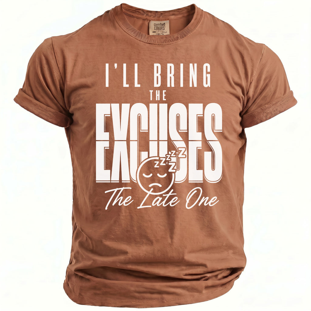 Brown t-shirt with "I'LL BRING THE EXCUSES" and sleeping emoji.