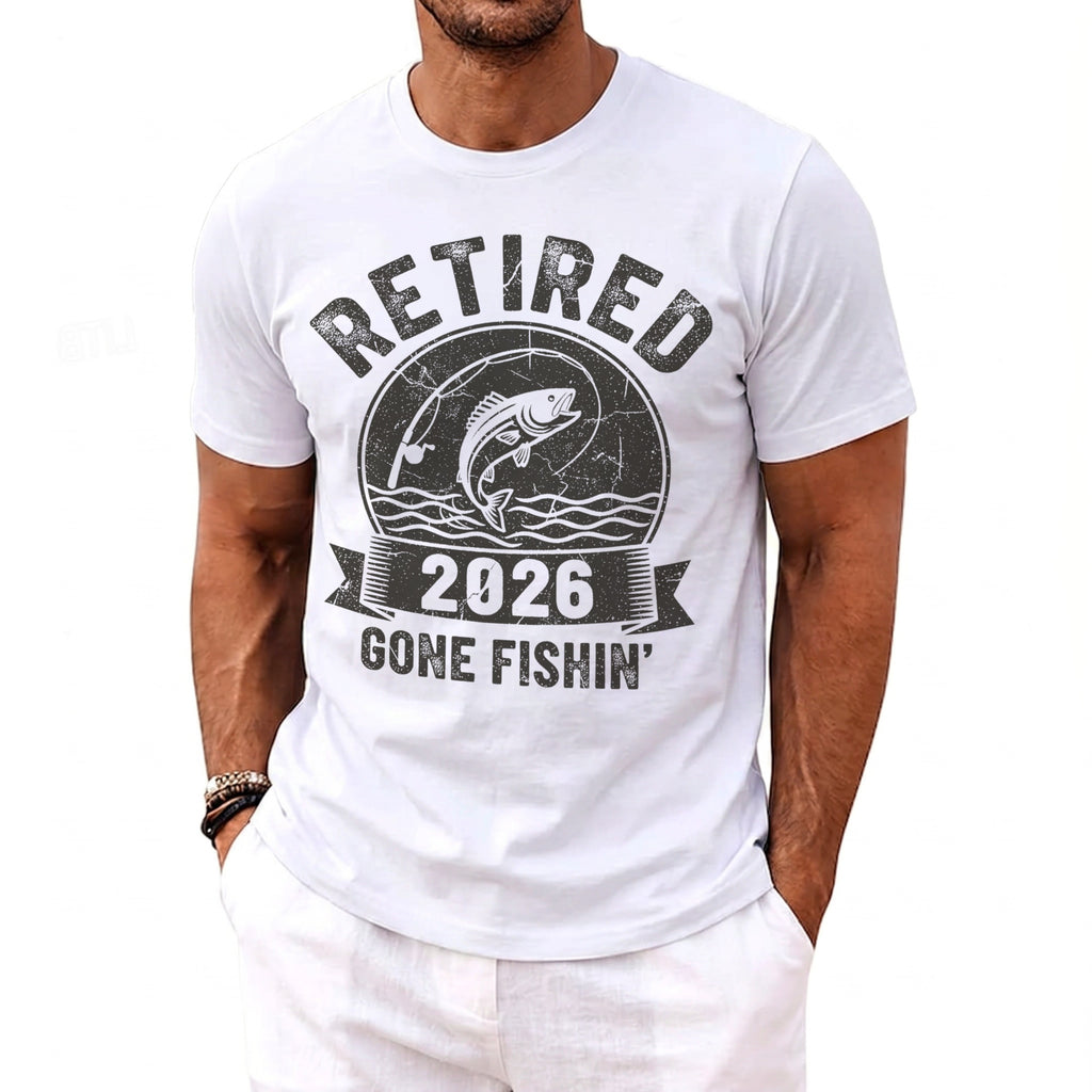 White t-shirt with "Retired 2026 Gone Fishin'" and a fish graphic.