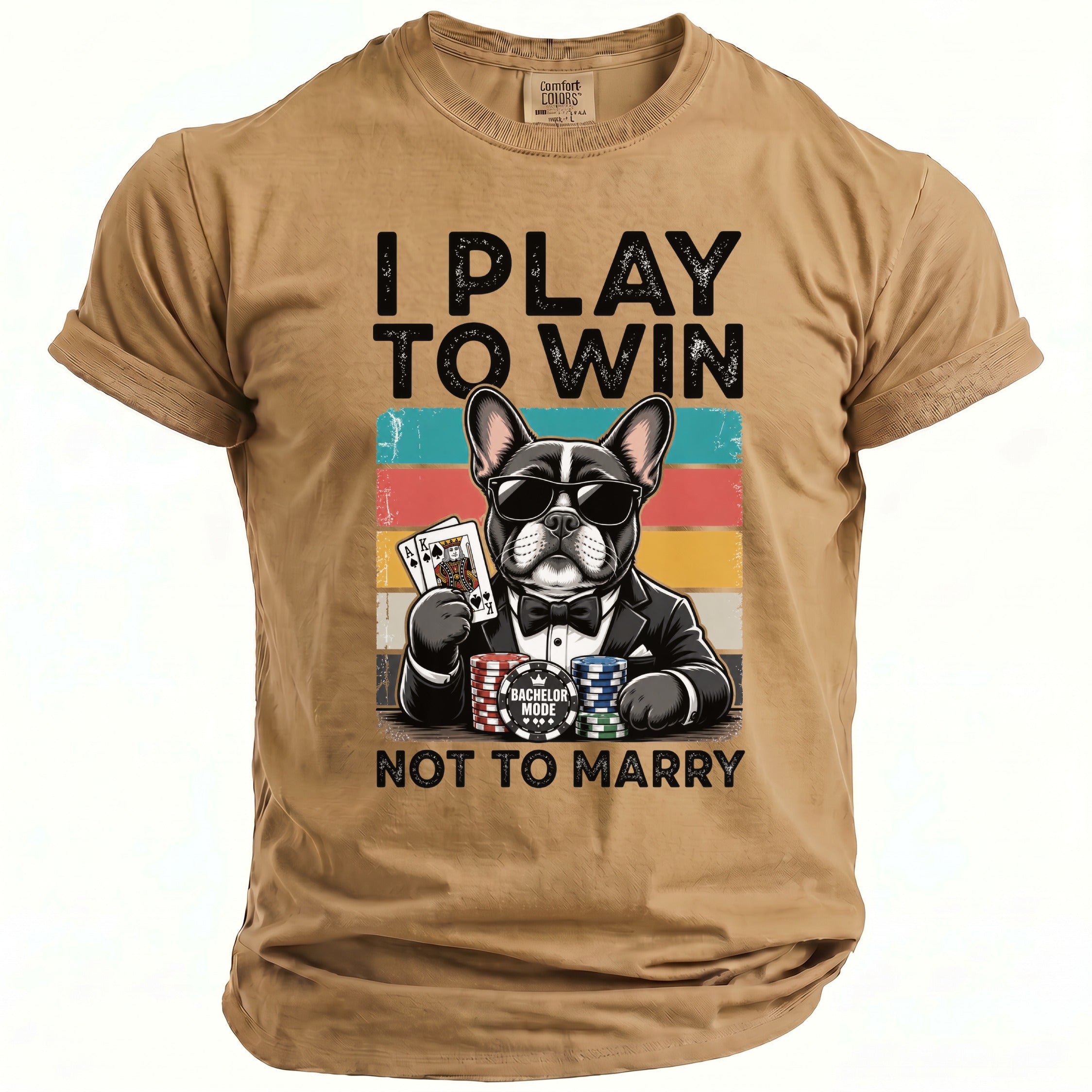 French bulldog in suit holding cards with text "I PLAY TO WIN NOT TO MARRY".