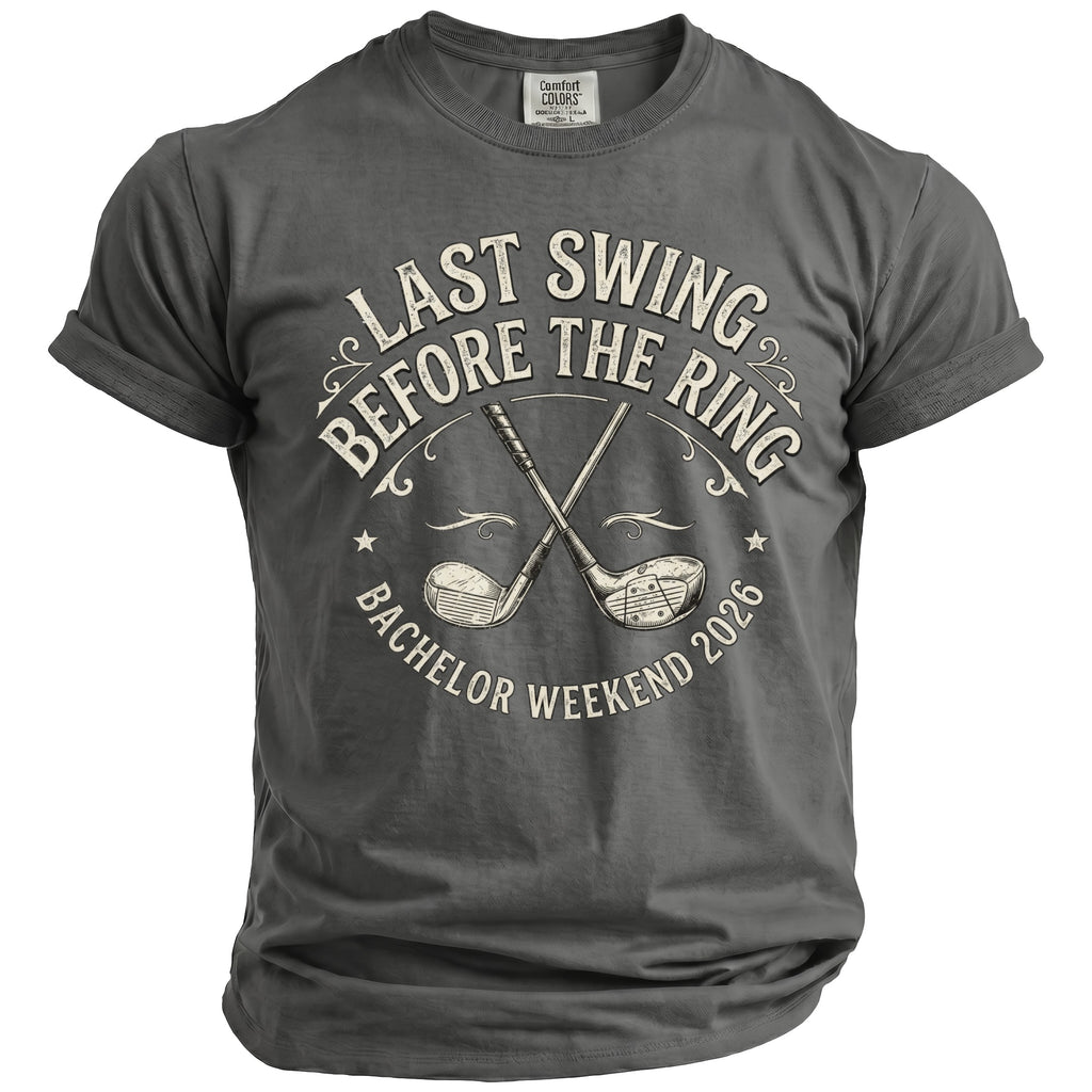 Gray t-shirt with "Last Swing Before the Ring Bachelor Weekend 2026" and crossed golf clubs.